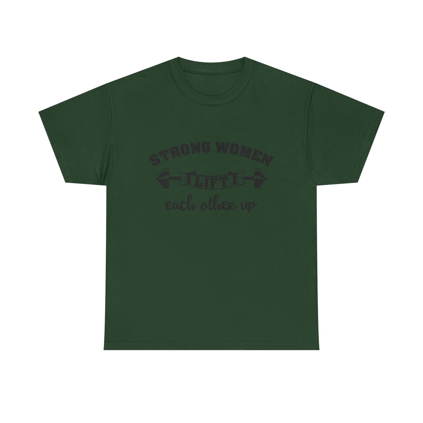 Strong Women Lift Each Other Women's Tee