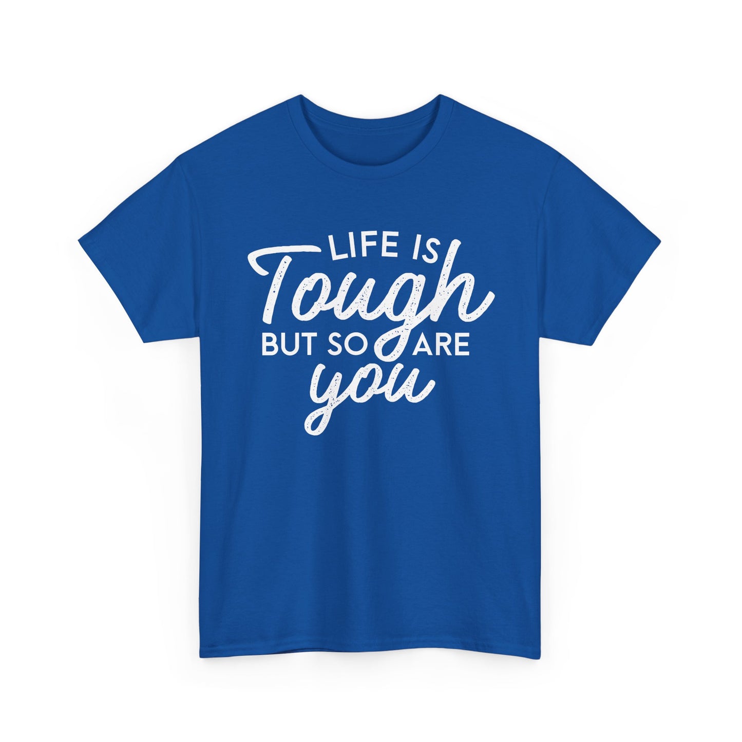 Life Is Tough But So Are You Tee — Inspirational Women's Empowerment T-Shirt