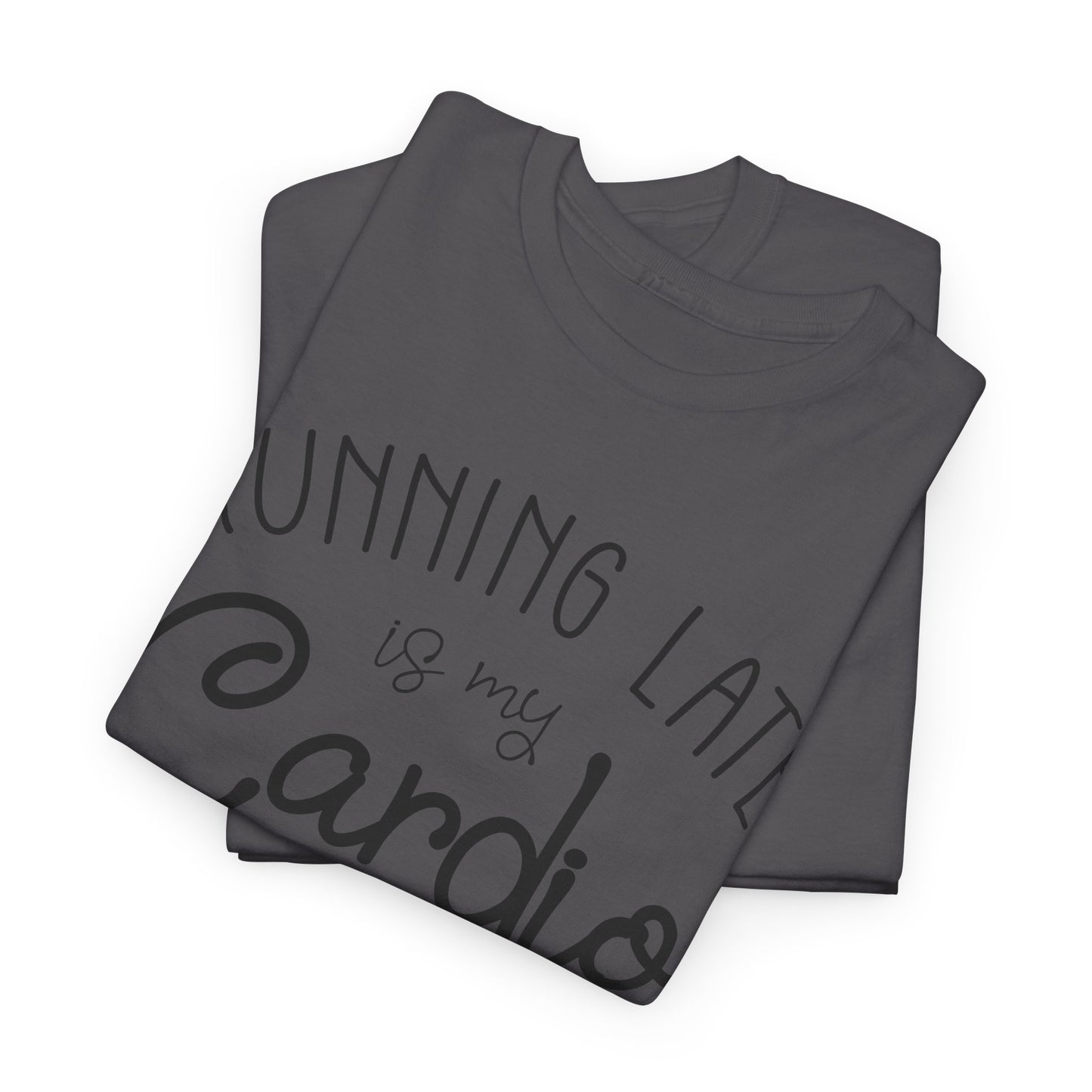Men's T-Shirt - Running Late is my Cardio Tee
