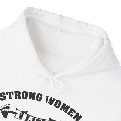 Strong Women Lift Each Other Hoodie - Women's Hoodie