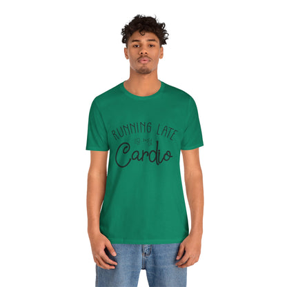 Men's T-Shirt - Running Late is my Cardio Tee