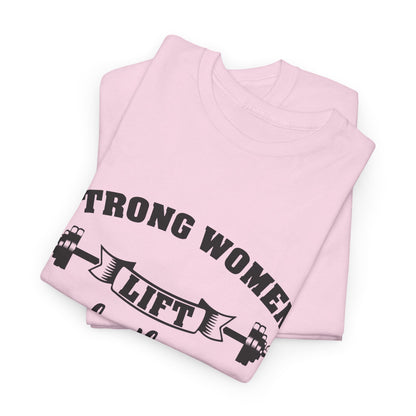 Strong Women Lift Each Other Women's Tee