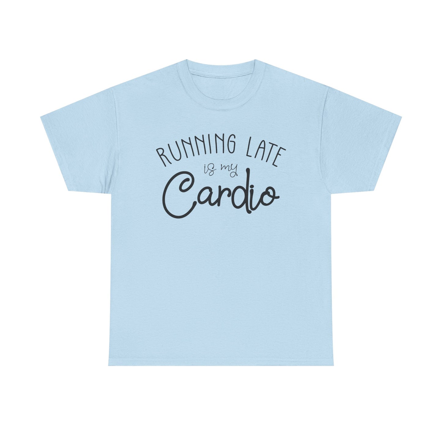 Men's T-Shirt - Running Late is my Cardio Tee