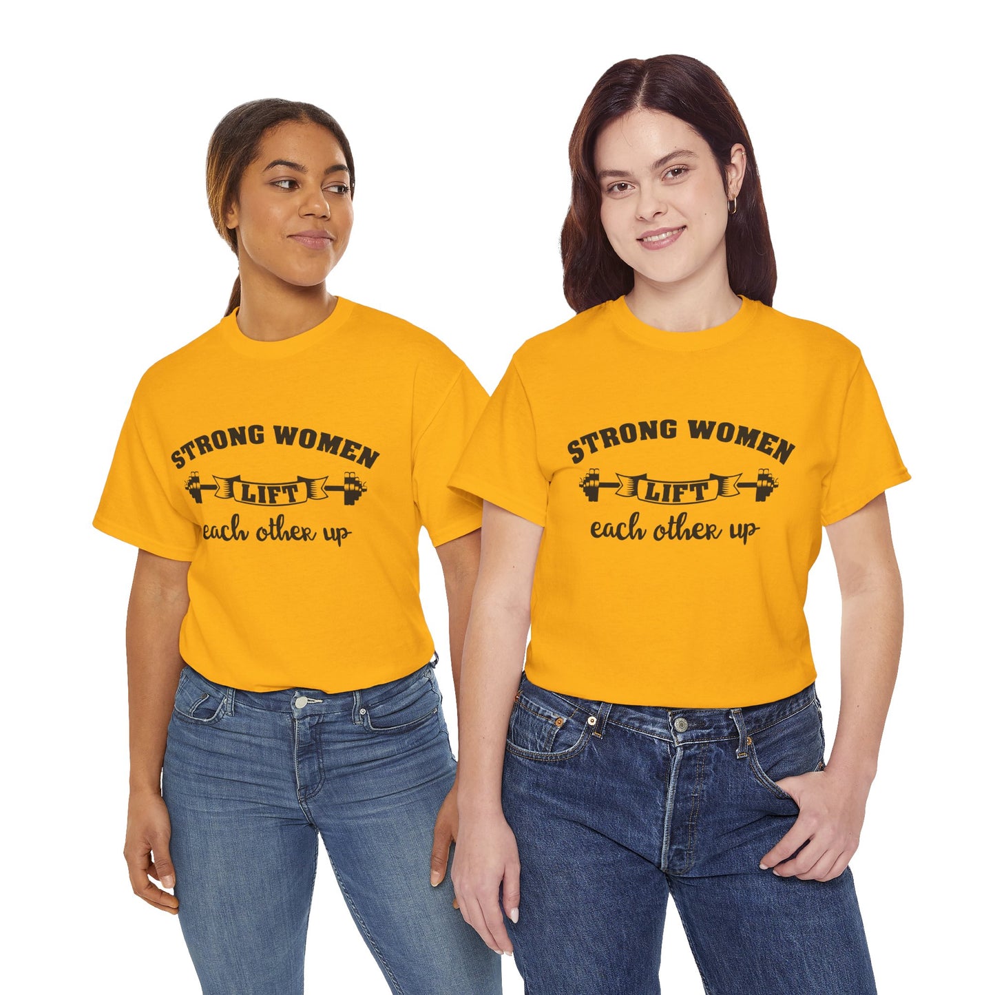 Strong Women Lift Each Other Women's Tee