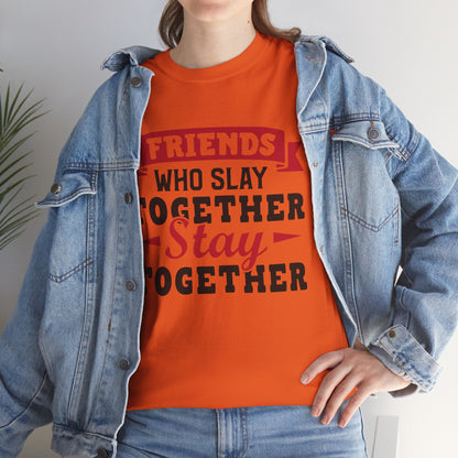 Friends Who Slay Together Women's T-shirt