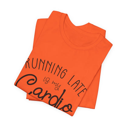 Men's T-Shirt - Running Late is my Cardio Tee