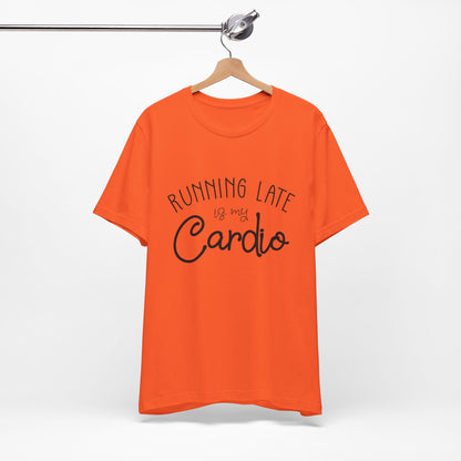 Men's T-Shirt - Running Late is my Cardio Tee