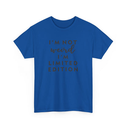 "I'm Not Weird I'm Limited Edition" Women's Tee