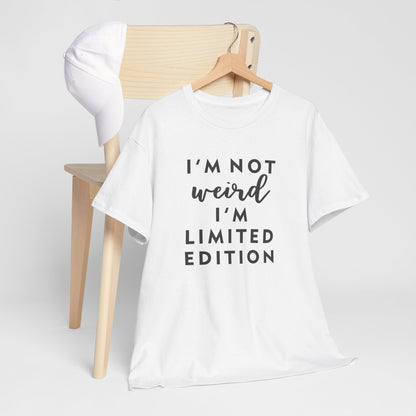 "I'm Not Weird I'm Limited Edition" Women's Tee