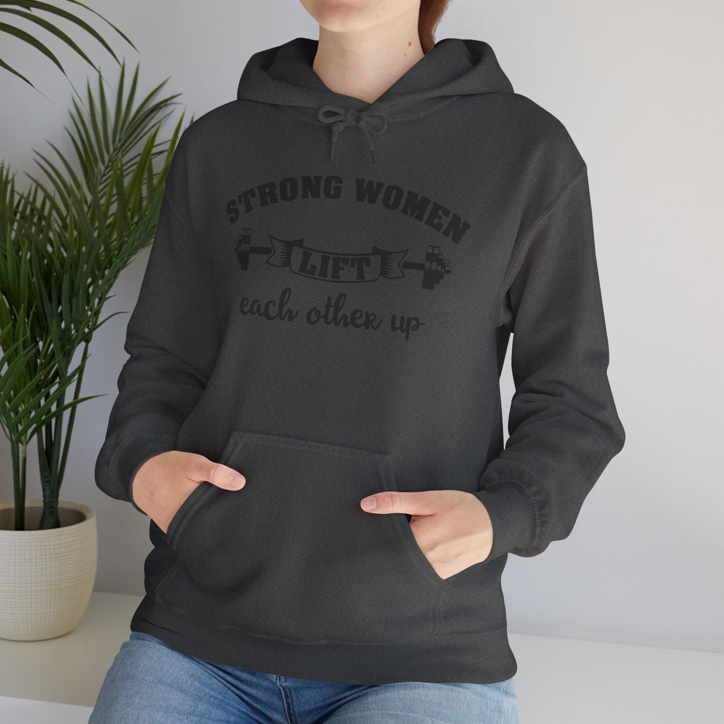 Strong Women Lift Each Other Hoodie - Women's Hoodie