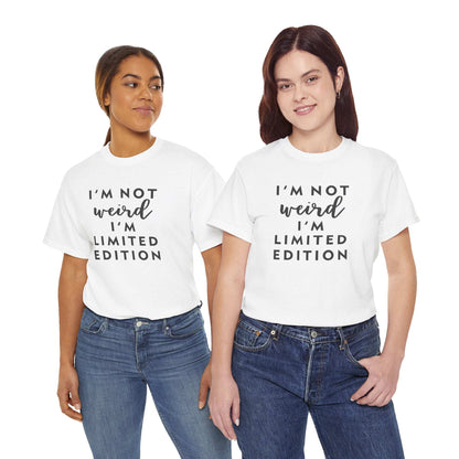 "I'm Not Weird I'm Limited Edition" Women's Tee