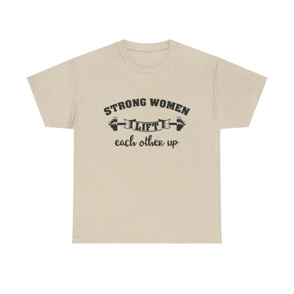 Strong Women Lift Each Other Women's Tee