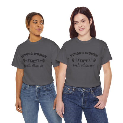 Strong Women Lift Each Other Women's Tee