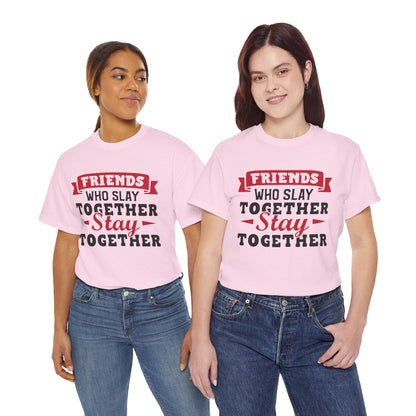 Friends Who Slay Together Women's T-shirt