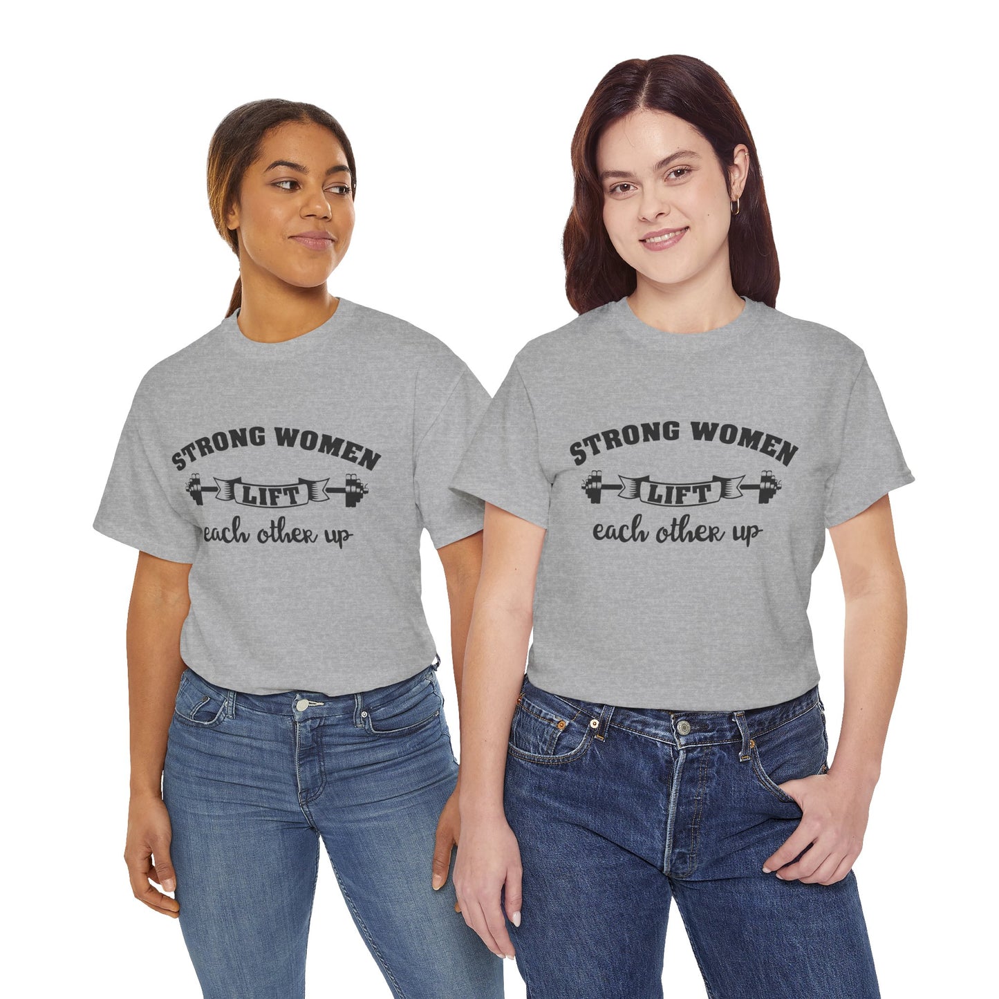 Strong Women Lift Each Other Women's Tee