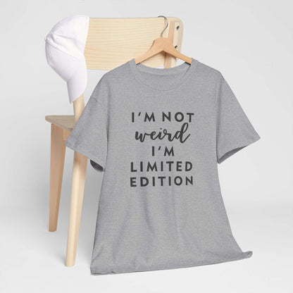 "I'm Not Weird I'm Limited Edition" Women's Tee