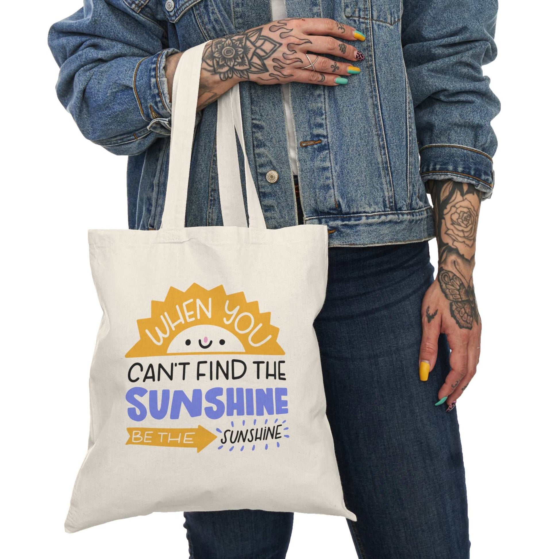"When You Can't Find the Sunshine Be the Sunshine" Tote Bag