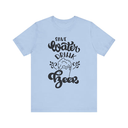 Save Water Drink Beer - Men's Tee