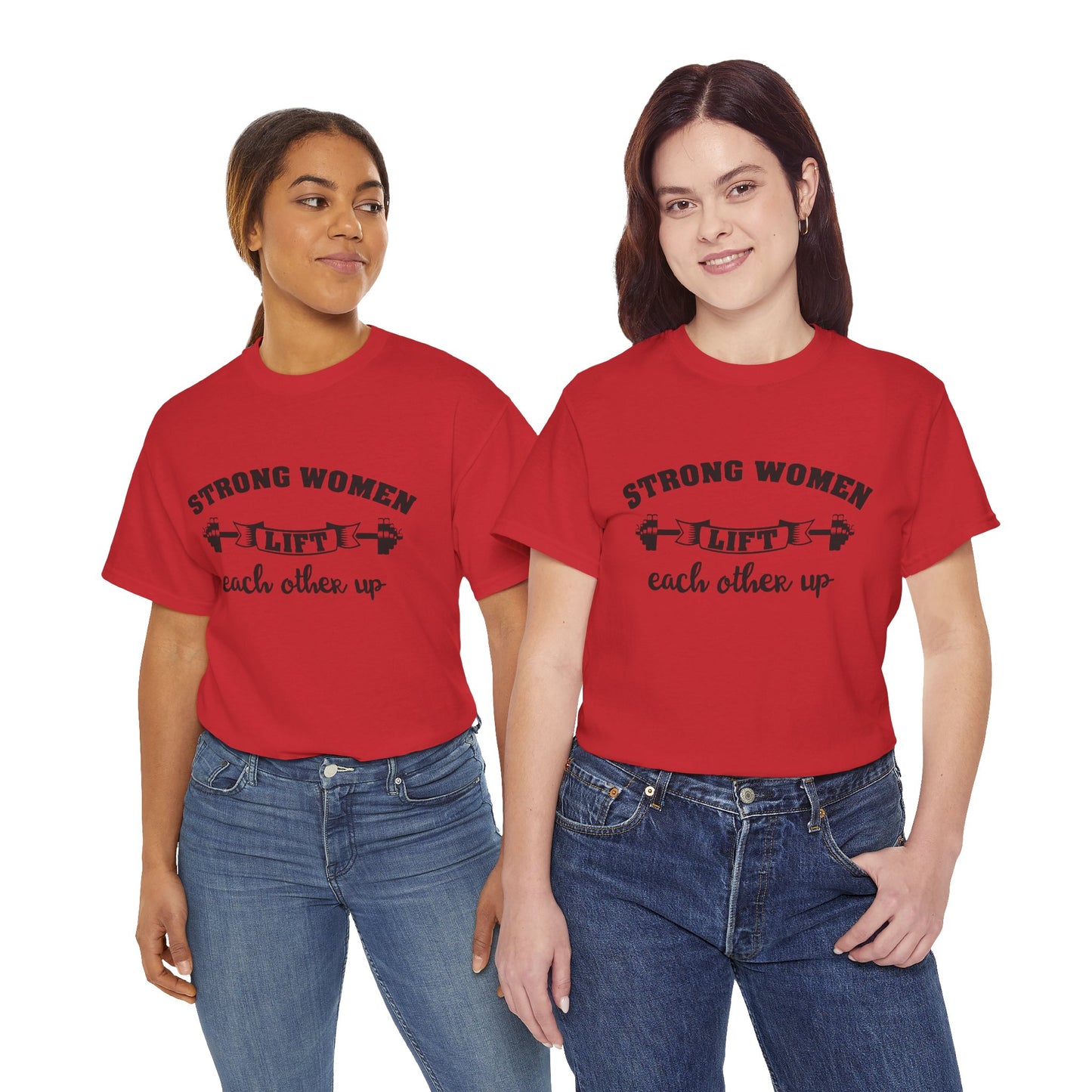Strong Women Lift Each Other Women's Tee