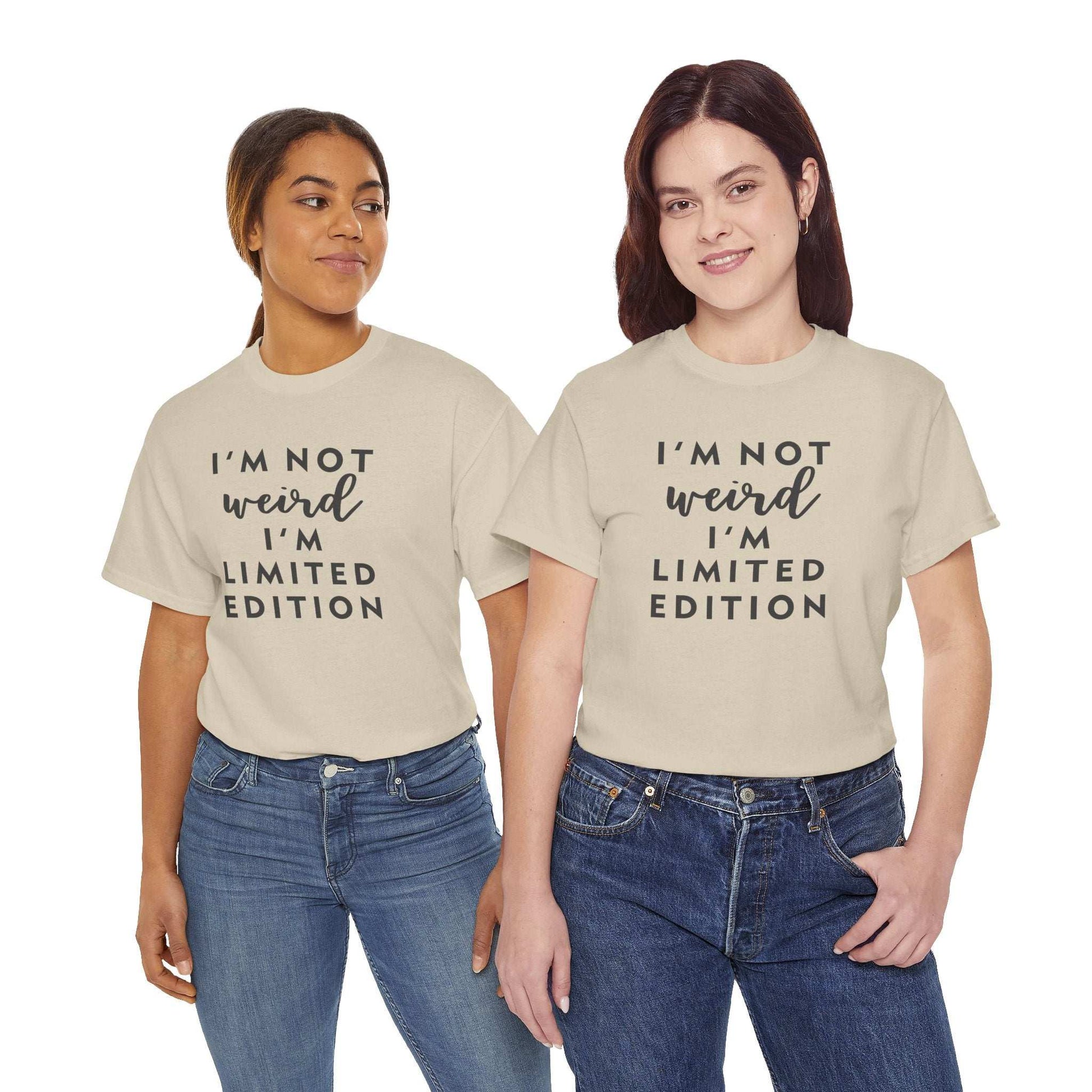 "I'm Not Weird I'm Limited Edition" Women's Tee