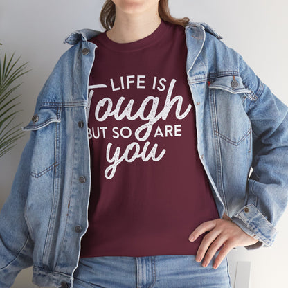 Life Is Tough But So Are You Tee — Inspirational Women's Empowerment T-Shirt