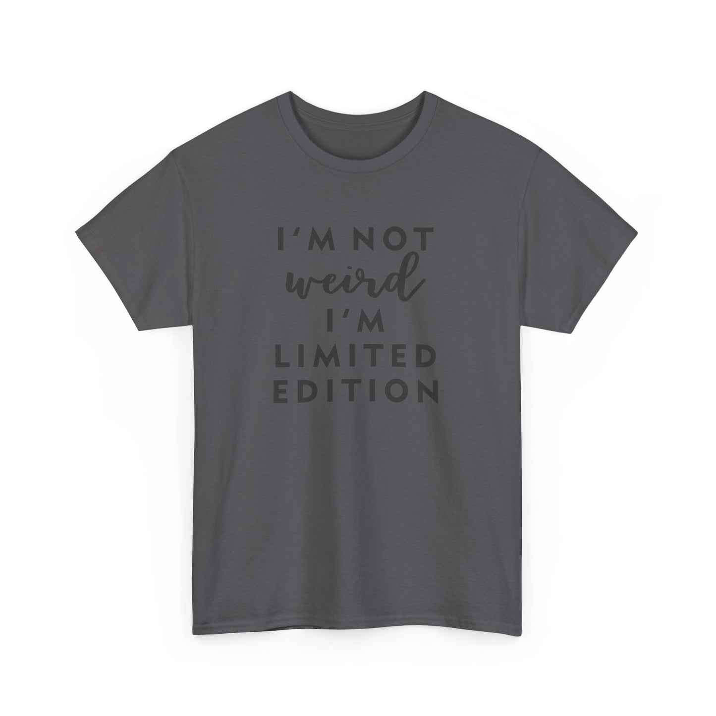 "I'm Not Weird I'm Limited Edition" Women's Tee