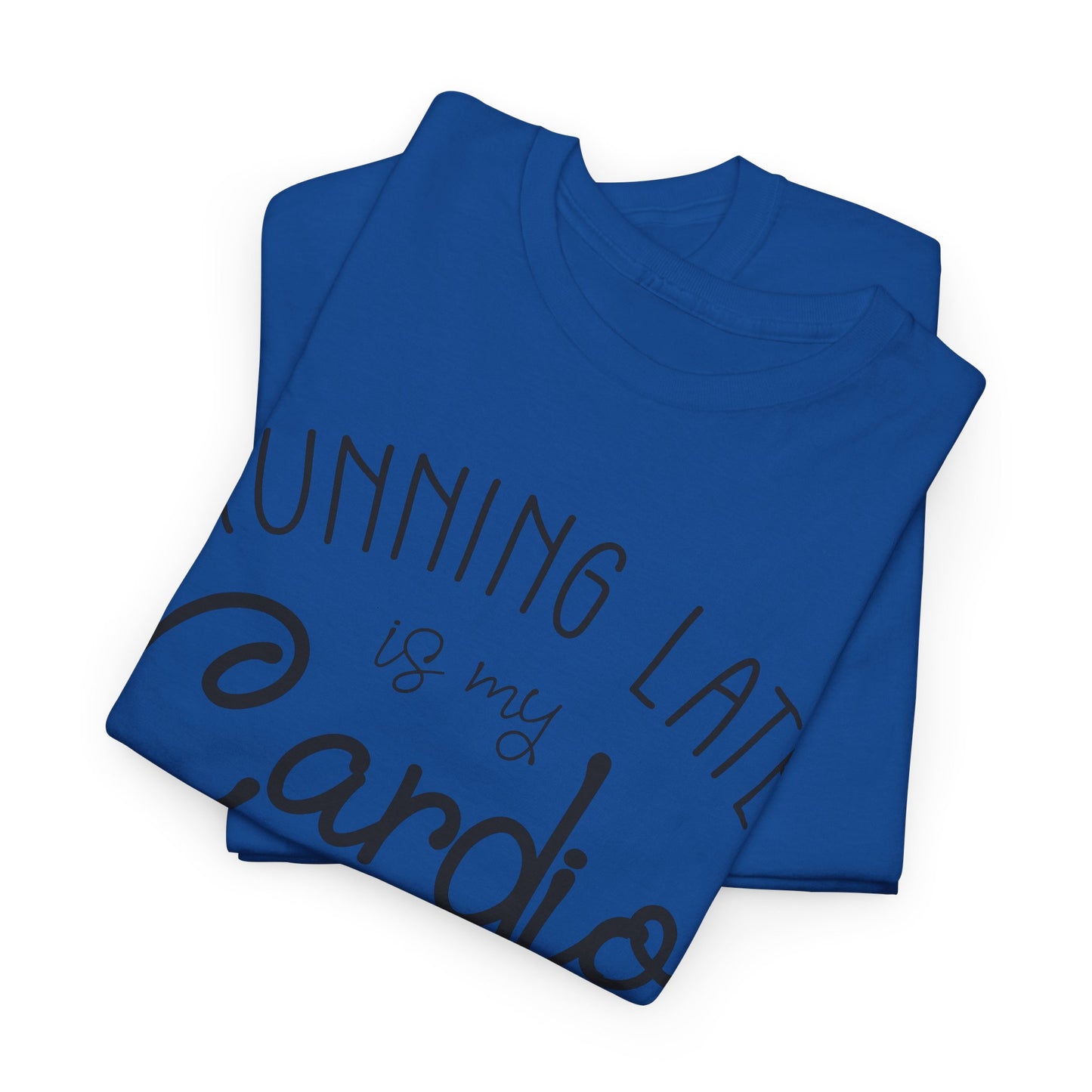 Men's T-Shirt - Running Late is my Cardio Tee