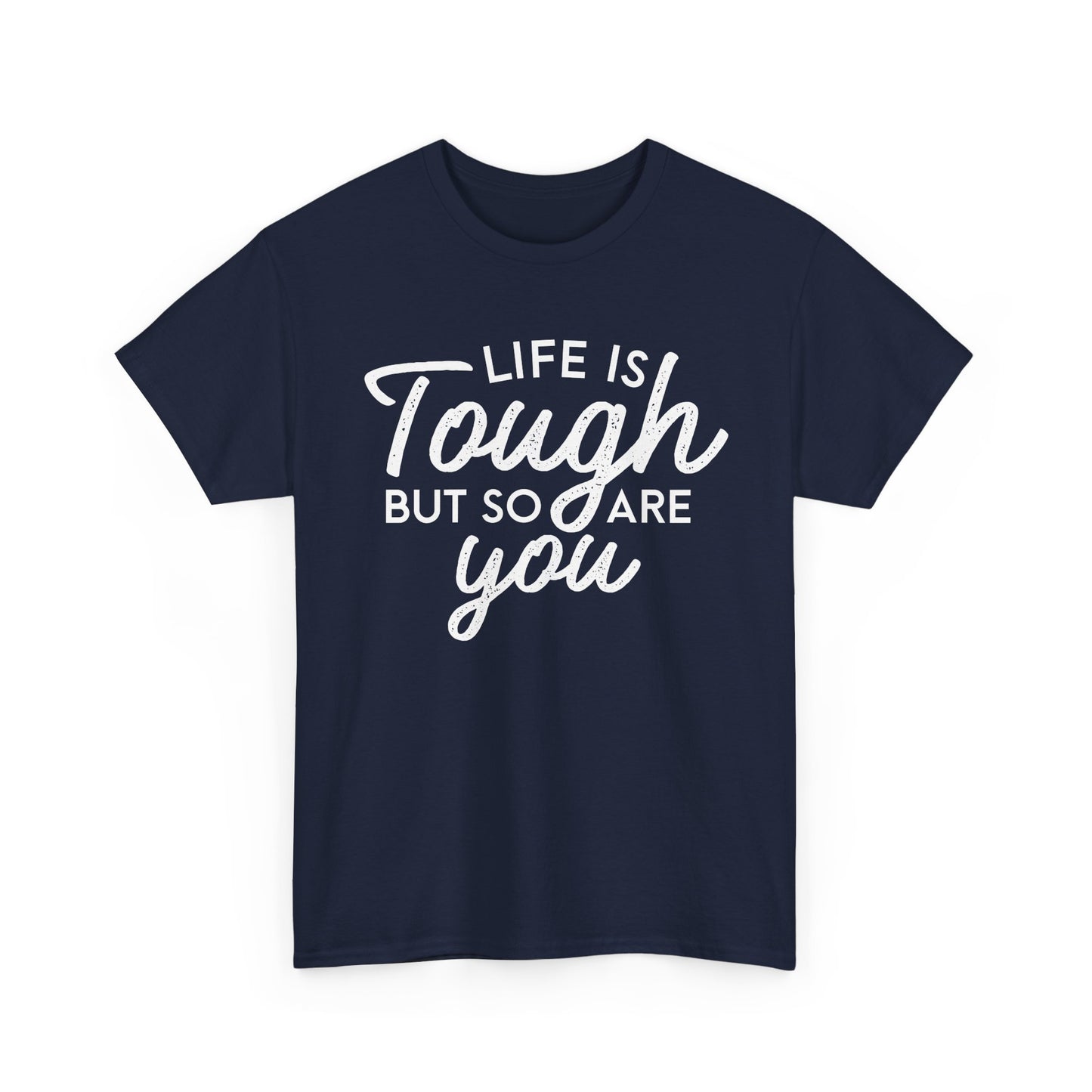 Life Is Tough But So Are You Tee — Inspirational Women's Empowerment T-Shirt