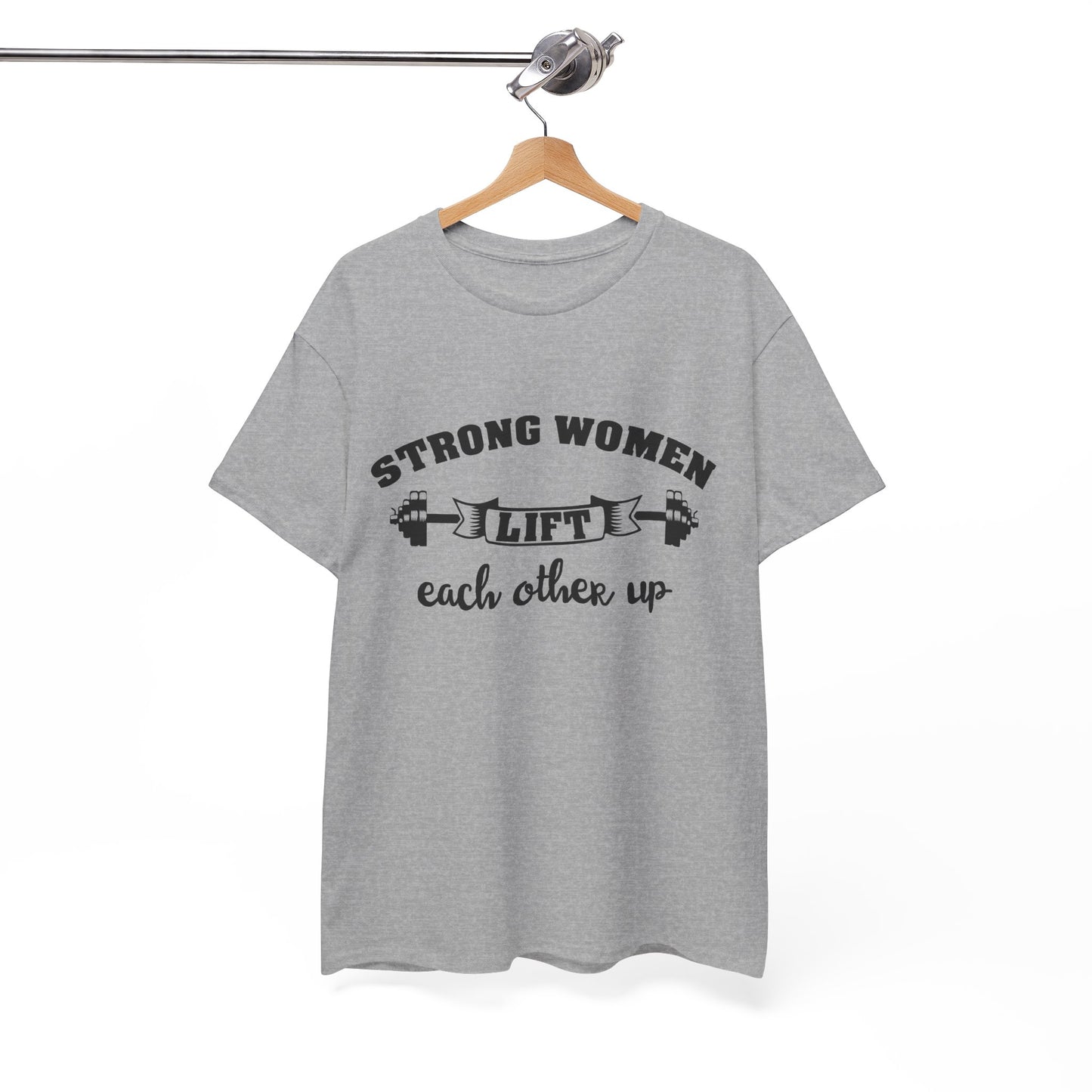 Strong Women Lift Each Other Women's Tee