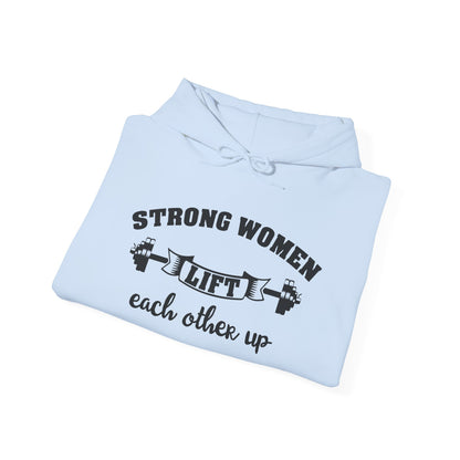Strong Women Lift Each Other Hoodie - Women's Hoodie