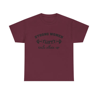 Strong Women Lift Each Other Women's Tee