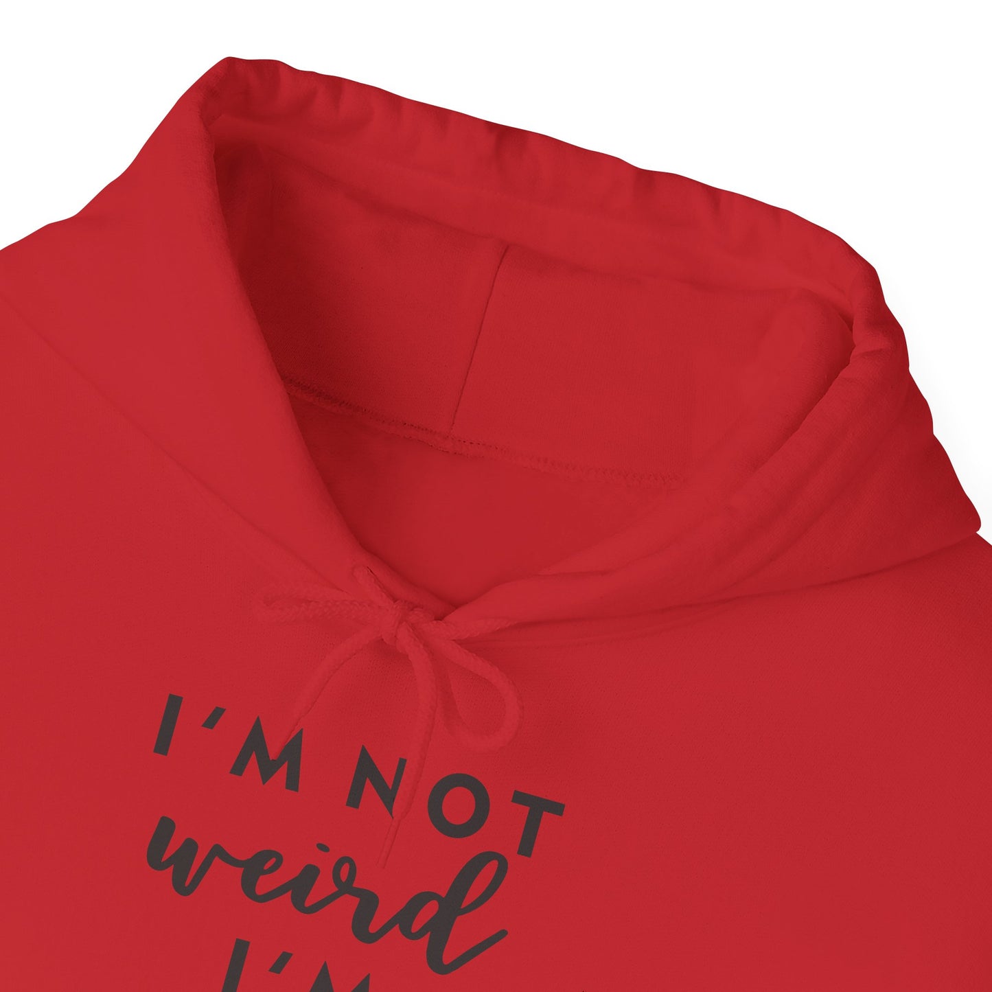 Im Not Weird Women's Hoodie