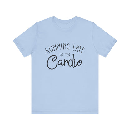 Men's T-Shirt - Running Late is my Cardio Tee