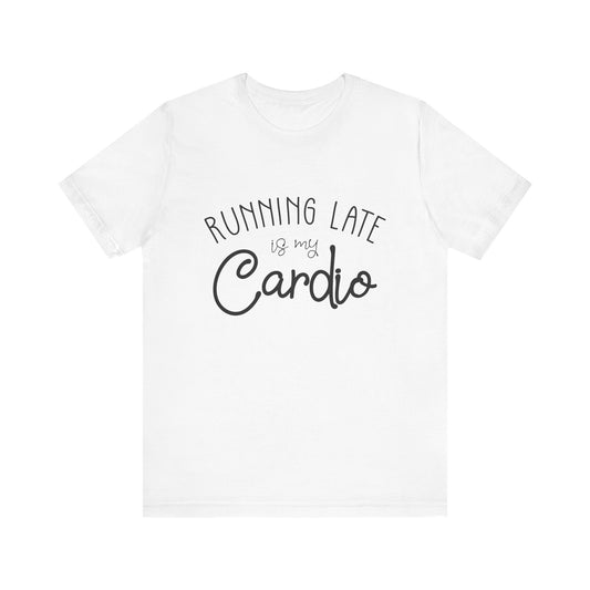 Men's T-Shirt - Running Late is my Cardio Tee