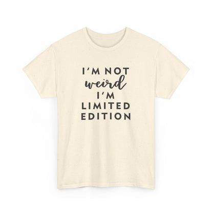 "I'm Not Weird I'm Limited Edition" Women's Tee