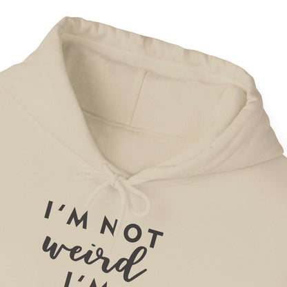 Im Not Weird Women's Hoodie