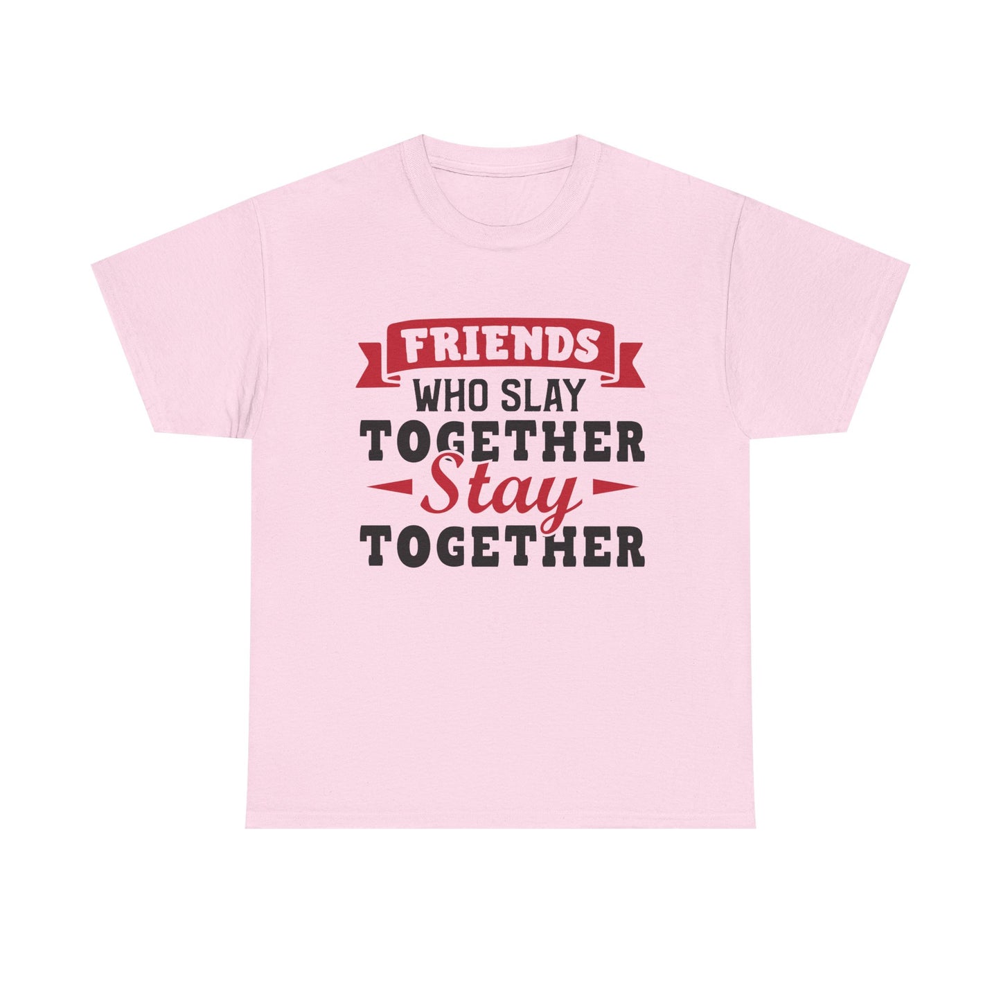 Friends Who Slay Together Women's T-shirt