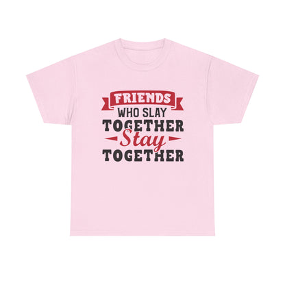 Friends Who Slay Together Women's T-shirt