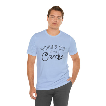 Men's T-Shirt - Running Late is my Cardio Tee