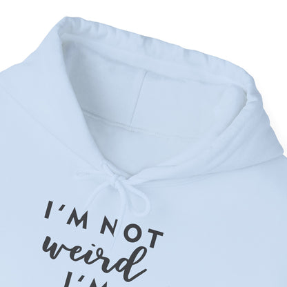 Im Not Weird Women's Hoodie