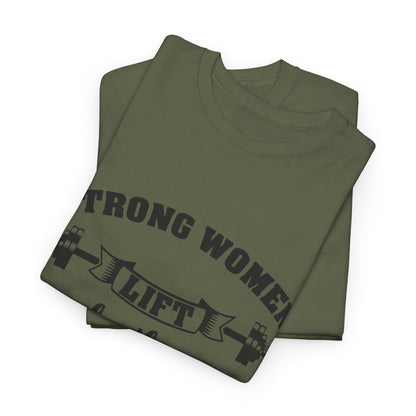 Strong Women Lift Each Other Women's Tee