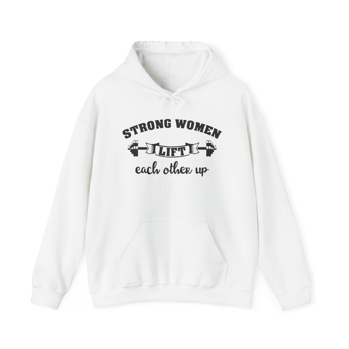 Strong Women Lift Each Other Hoodie - Women's Hoodie