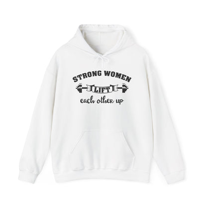 Strong Women Lift Each Other Hoodie - Women's Hoodie