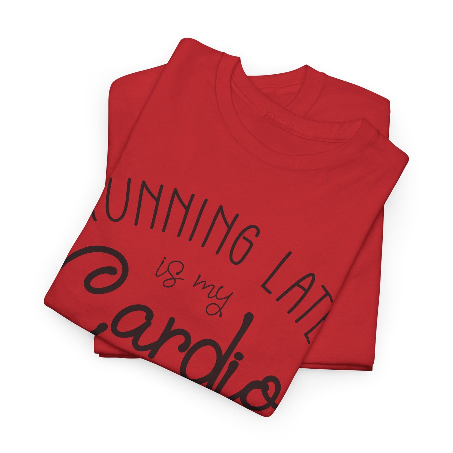 Men's T-Shirt - Running Late is my Cardio Tee