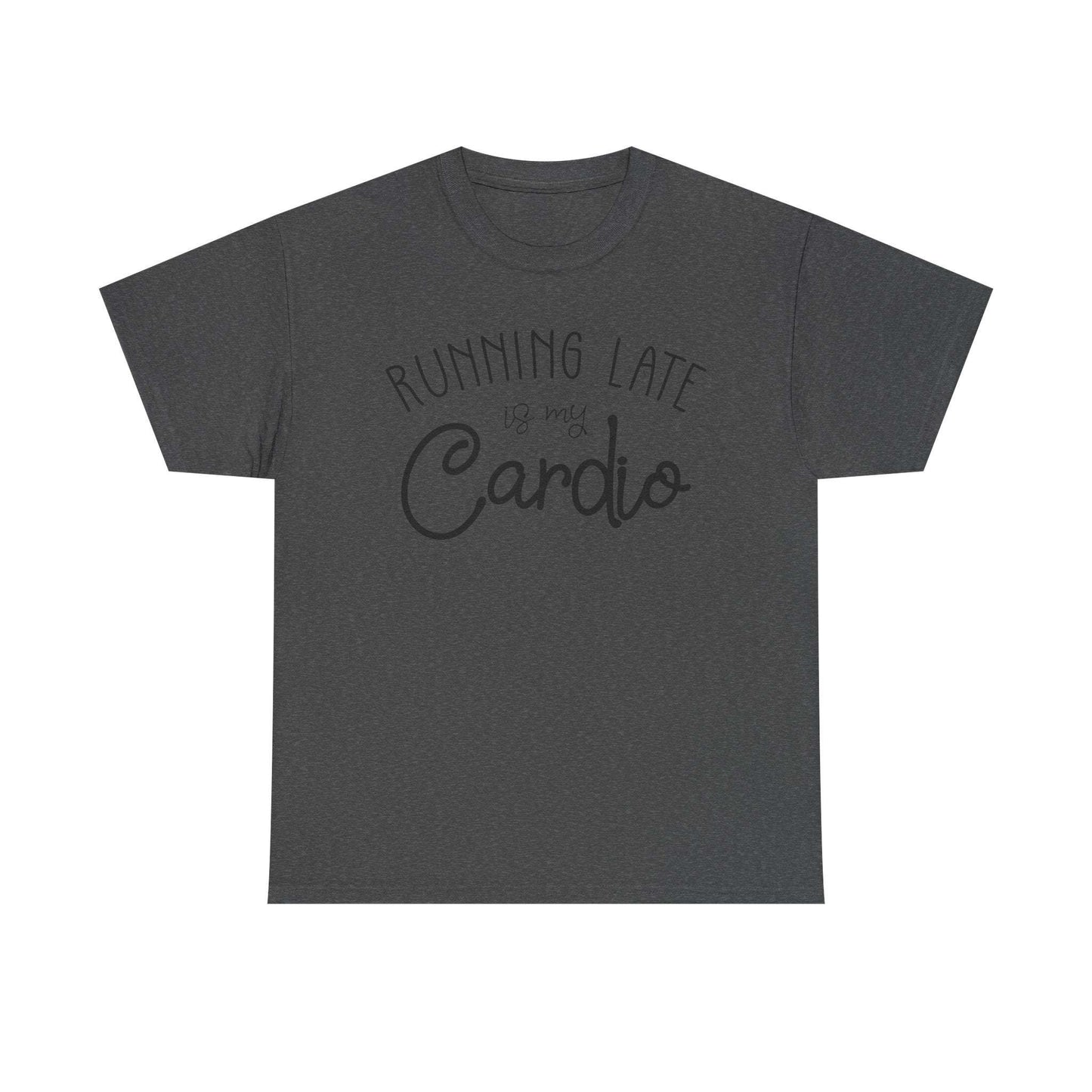 Men's T-Shirt - Running Late is my Cardio Tee