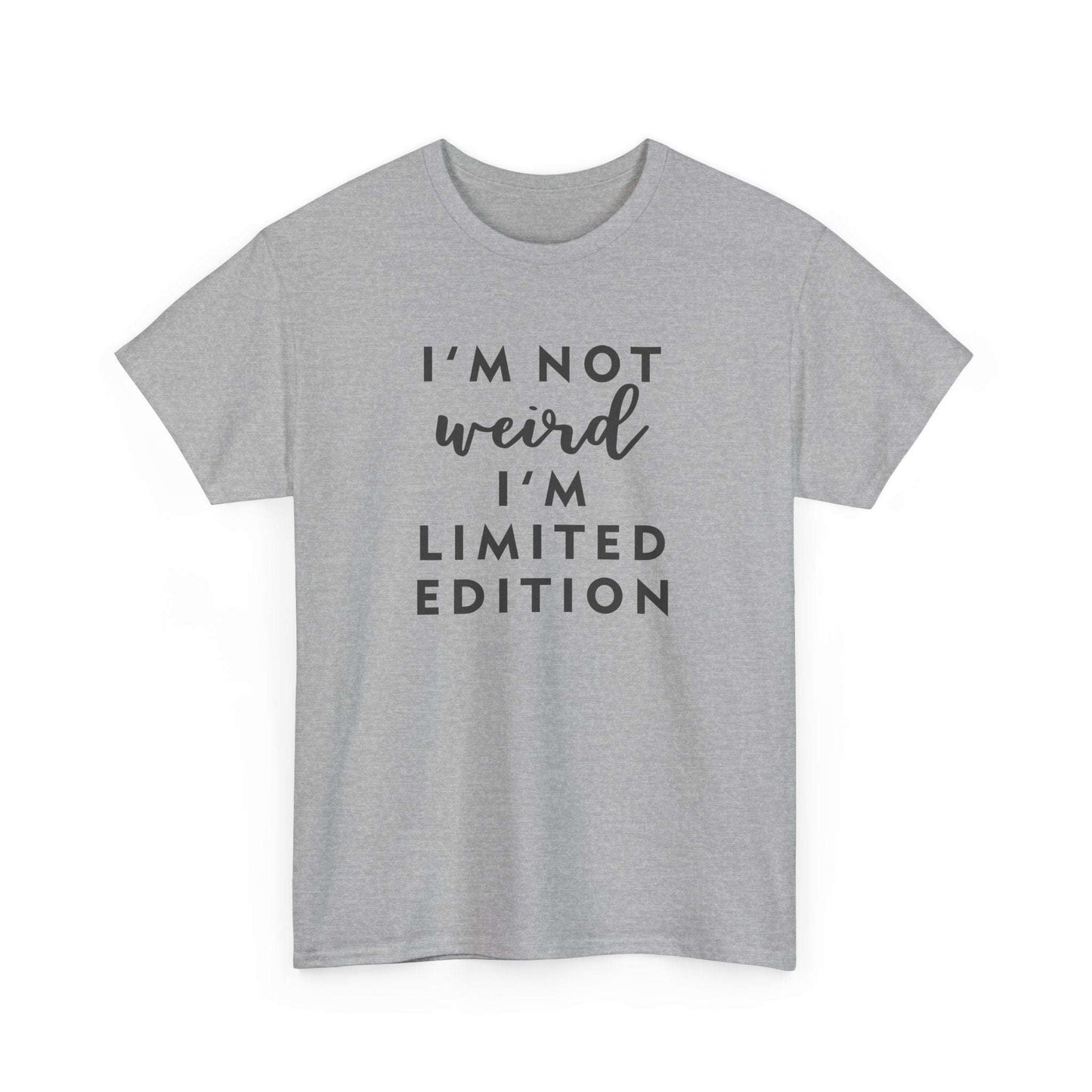 "I'm Not Weird I'm Limited Edition" Women's Tee
