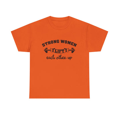 Strong Women Lift Each Other Women's Tee