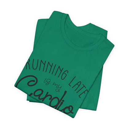 Men's T-Shirt - Running Late is my Cardio Tee