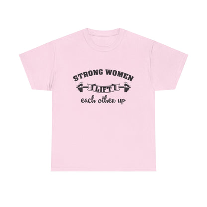 Strong Women Lift Each Other Women's Tee