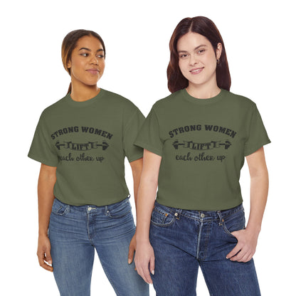 Strong Women Lift Each Other Women's Tee